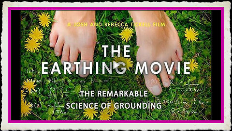 The Earthing Movie The Remarkable Science of Grounding (Full Documentary)