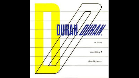 Duran Duran - Is There Something I Should Know