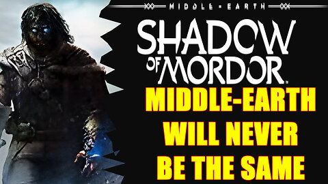 Middle-Earth Shadow of Mordor: Middle Earth Will Never Be The Same #RumbleGaming