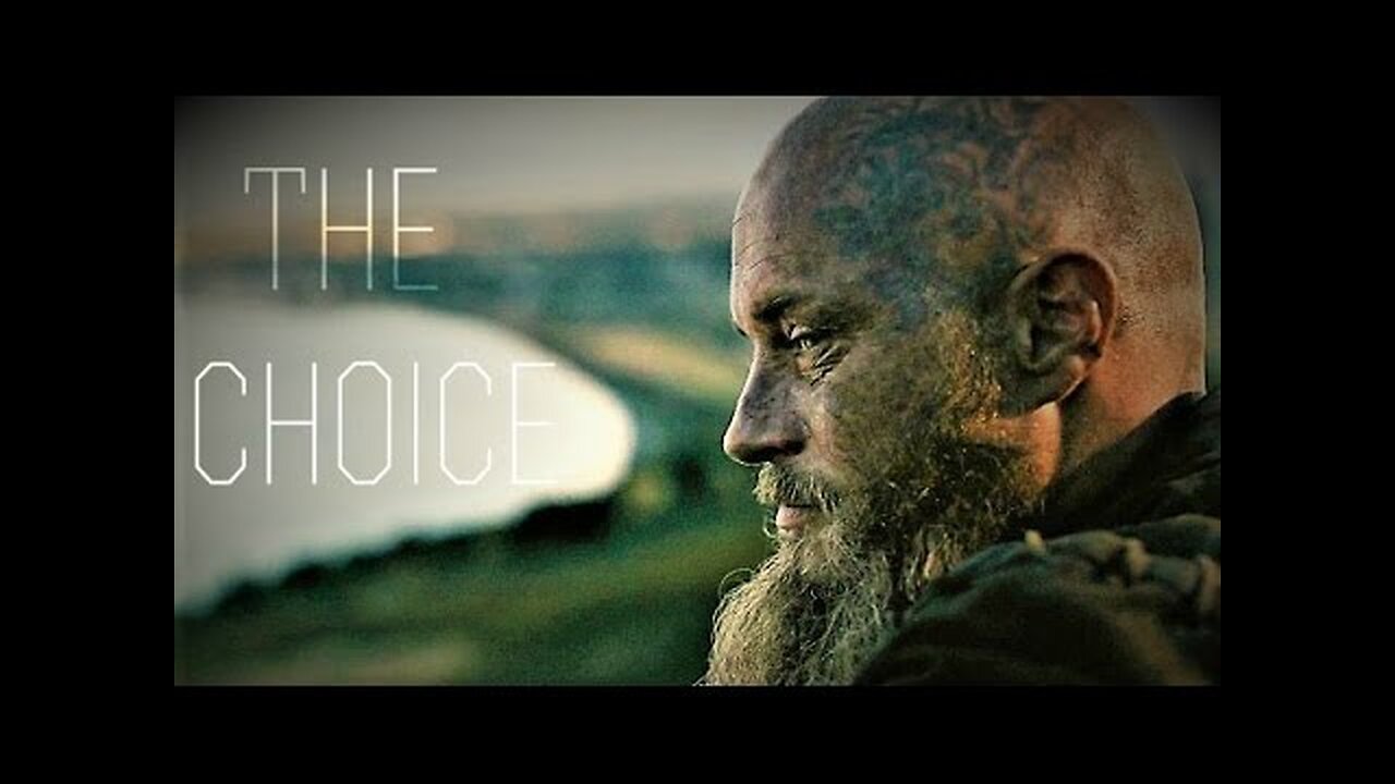 (Vikings) Ragnar Lothbrok || The Choice