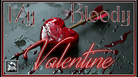 NEW!!! My Bloody Valentine - Sorry I forgot to post here on Rumble