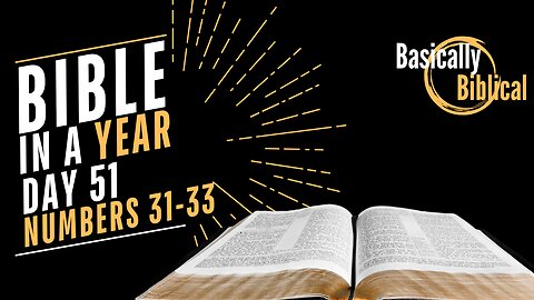 Day 51: CONQUEST & GOD's Guidance - Insights From Numbers 31-33 | Bible In A Year (CSB)