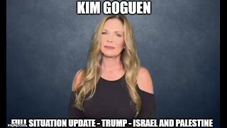 Kim Goguen: Full Situation Update 1/15/24 - Trump - Israel and Palestine!