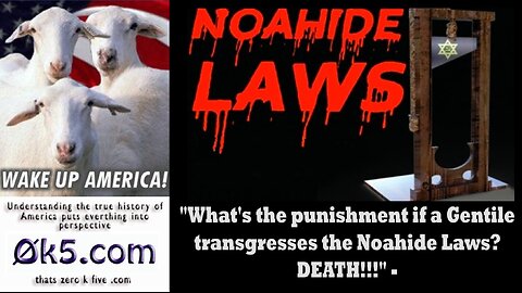 "What's the punishment if a Gentile transgresses the Noahide Laws? DEATH!!!" -