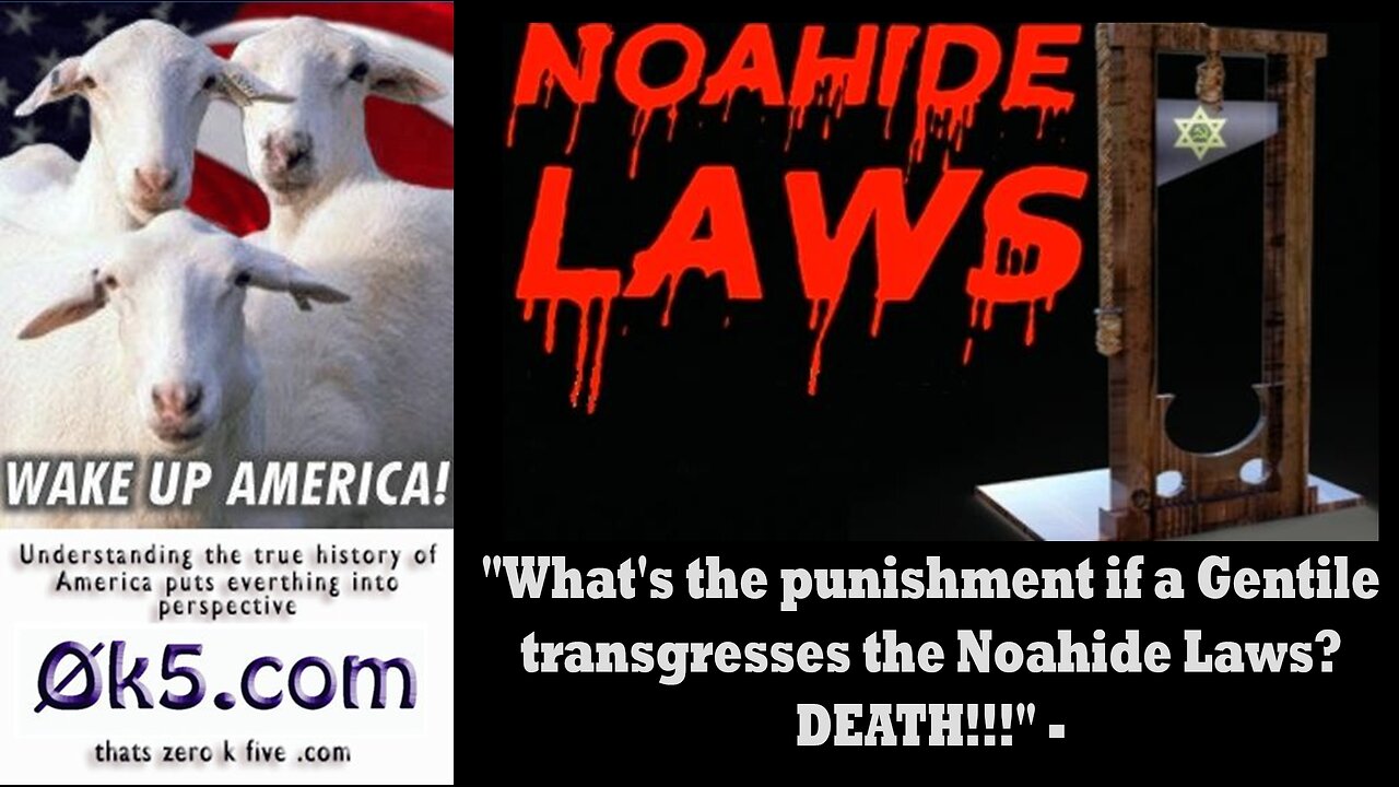 "What's the punishment if a Gentile transgresses the Noahide Laws? DEATH!!!" -