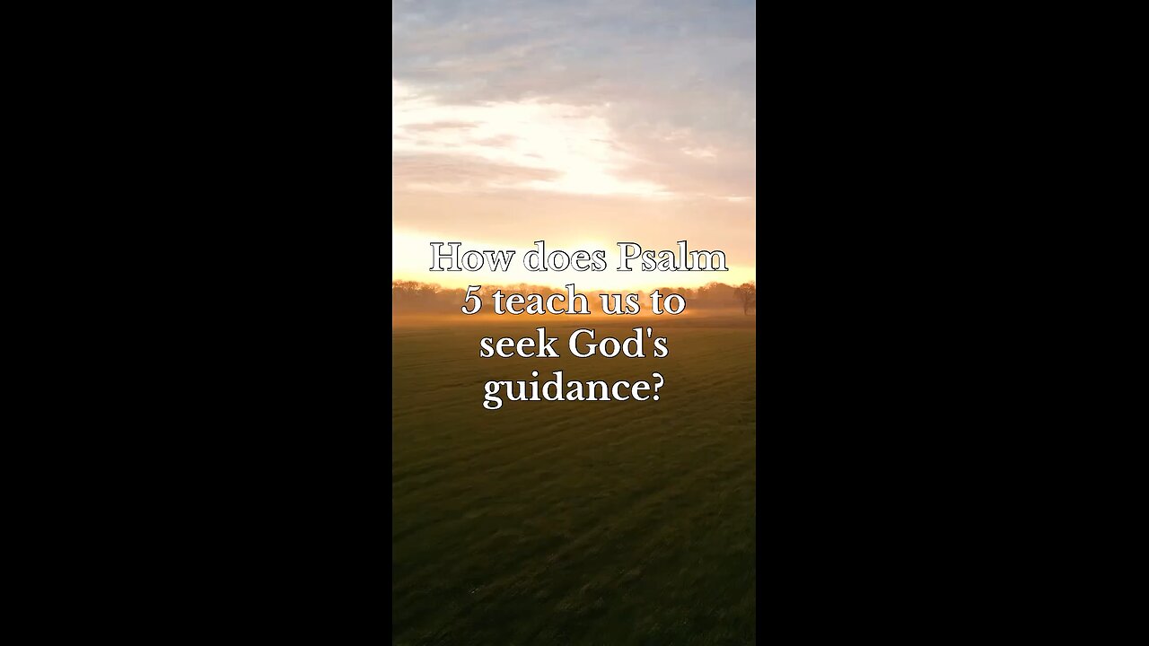 Psalm 5 Prayer: Seeking God’s Guidance, Protection, and Favor