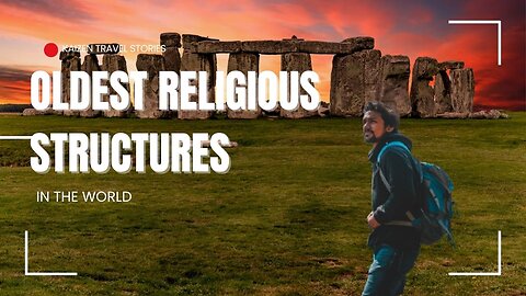 Visiting the Oldest Religious Structures in the World