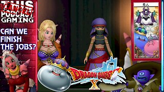 DRAGON QUEST X ONLINE: RISE OF THE FIVE TRIBES - Can We Finish the Jobs? - CTP GAMING