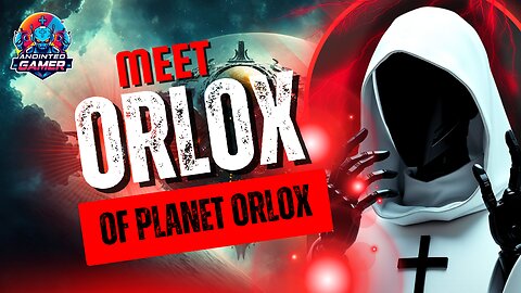 Meet Orlox The Anointed Gamer