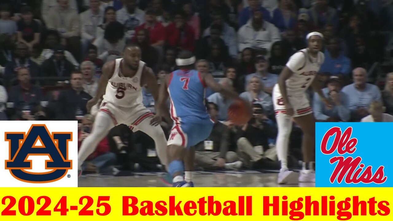 #1 Auburn vs #23 Ole Miss Basketball Game Highlights 2 1 2025