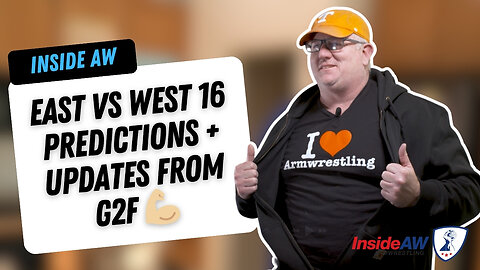 Inside ArmWrestling #54 - East vs West Predictions