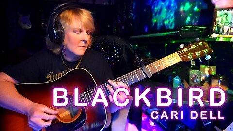 Blackbird- Female Guitar Cover by Cari Dell (Female Vocal Cover)