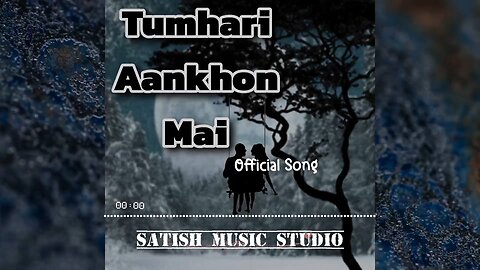 Tumhari Aankhon Mai - Official Song - Satish Music Studio