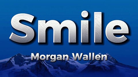 Morgan Wallen - Smile (lyrics)