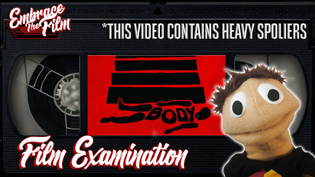 What Do We Do With The "BODY" - Film Examination