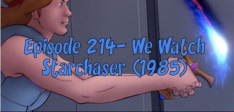 Episode 214 – We watch Starchaser (1985)