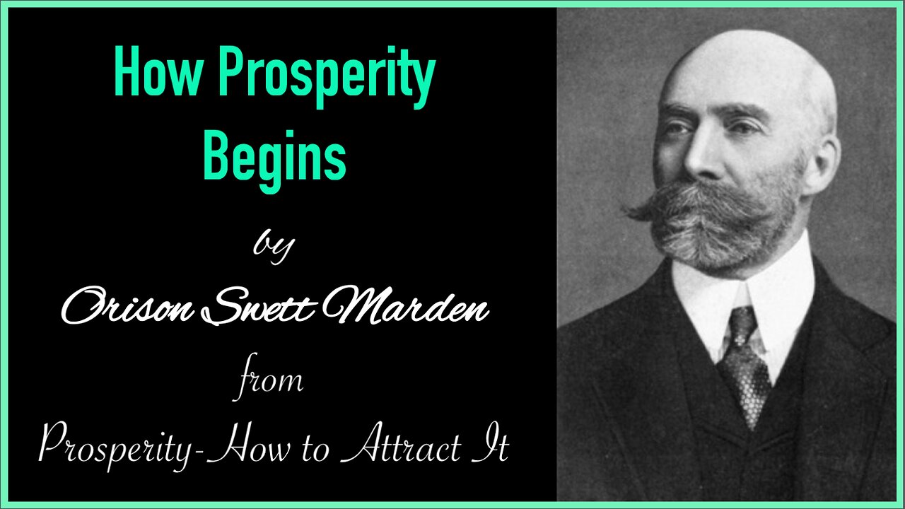 How Prosperity Begins by Orison Swett Marden | Prosperity - How to Attract It
