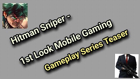 Hitman Sniper - 1st Look Mobile Gaming Gameplay Series