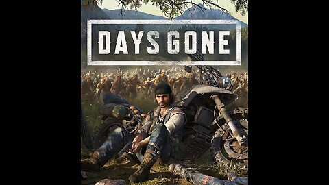 Days Gone | Watched the Inauguration. Time to game