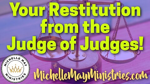 Your Restitution from The Judge of Judges