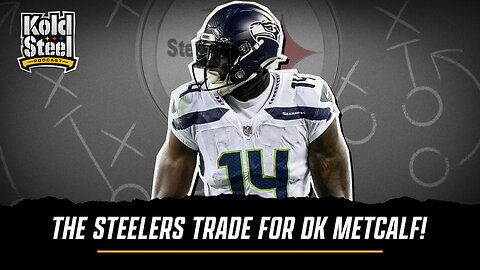 The Steelers TRADE for DK Metcalf! | Kold Steel Podcast