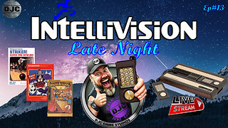 INTELLIVISION - Late Nite - LIVE with DJC - Ep#13