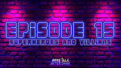 SUPERHEROES & VILLIANS - EP15