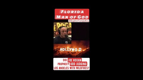 Did Joe Rogan predict God judging California with LA Wildfire?