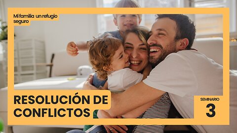 3. Resolución de conflictos | Mi familia un refugio seguro | Adventista de Occidente