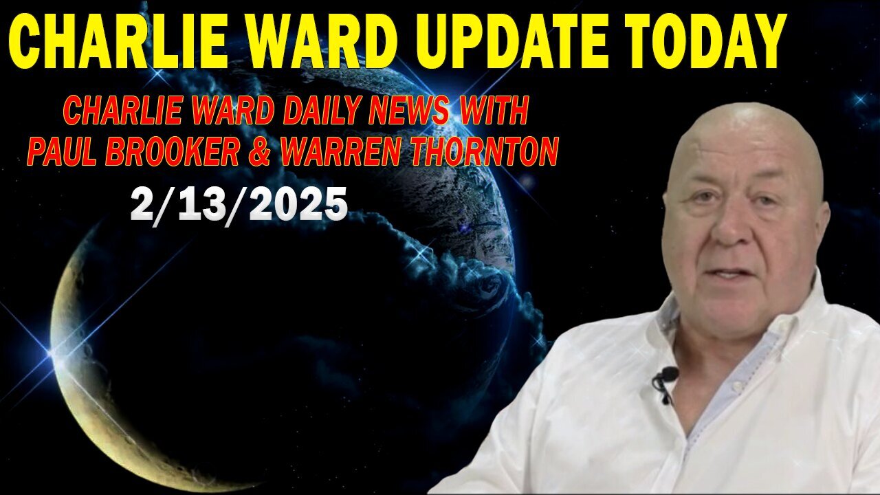 CHARLIE WARD UPDATE TODAY FEB 13: "CHARLIE WARD DAILY NEWS WITH PAUL BROOKER & WARREN THORNTON"