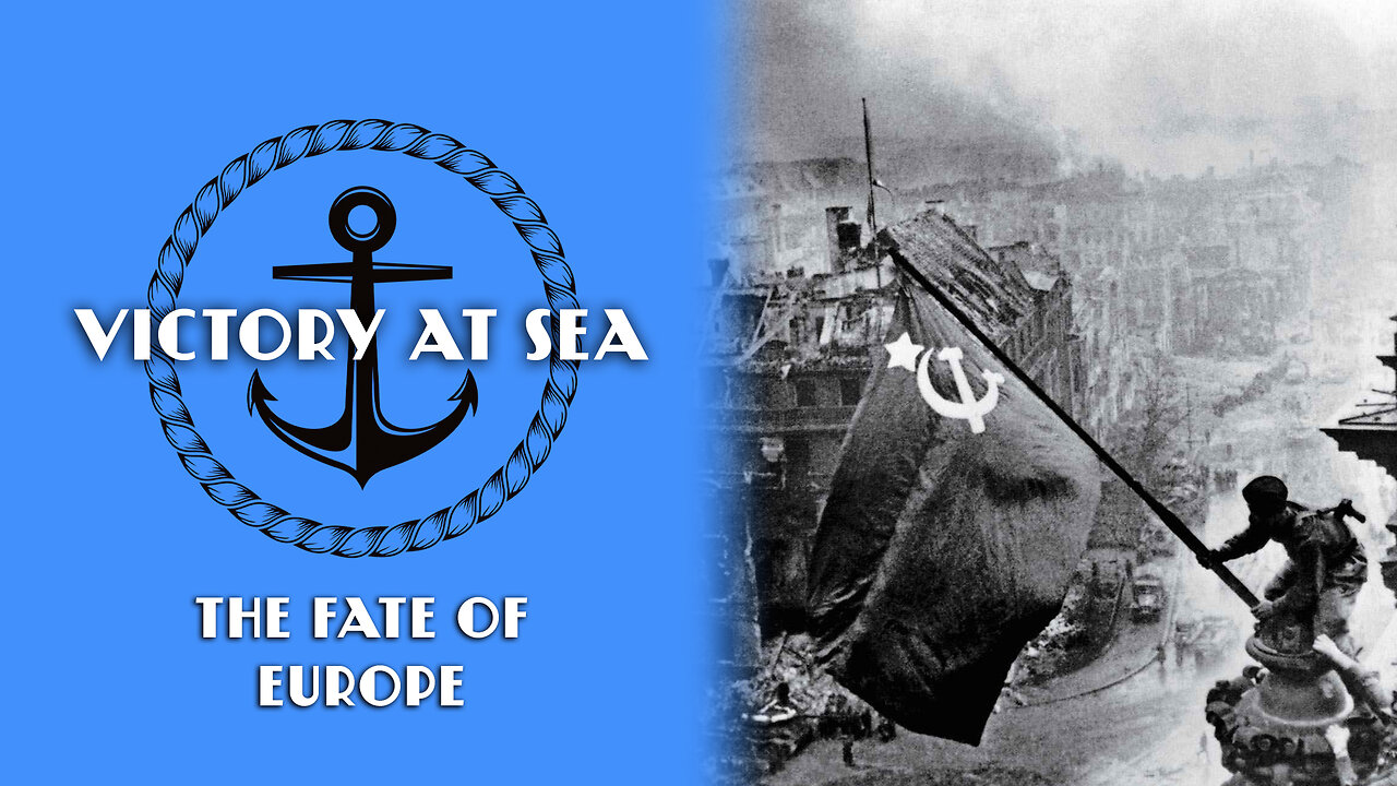 Victory at Sea: Episode 22 - The Fate of Europe | Full Episode | World War II Documentary