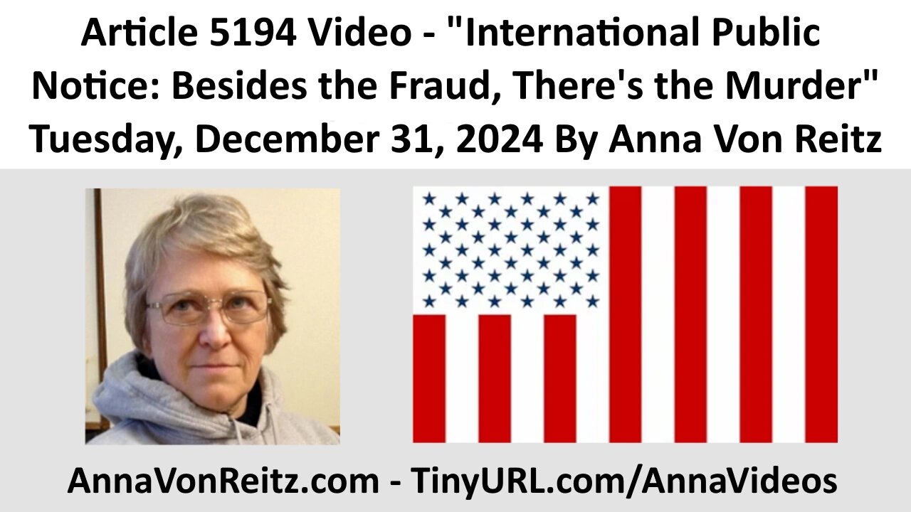 International Public Notice: Besides the Fraud, There's the Murder By Anna Von Reitz