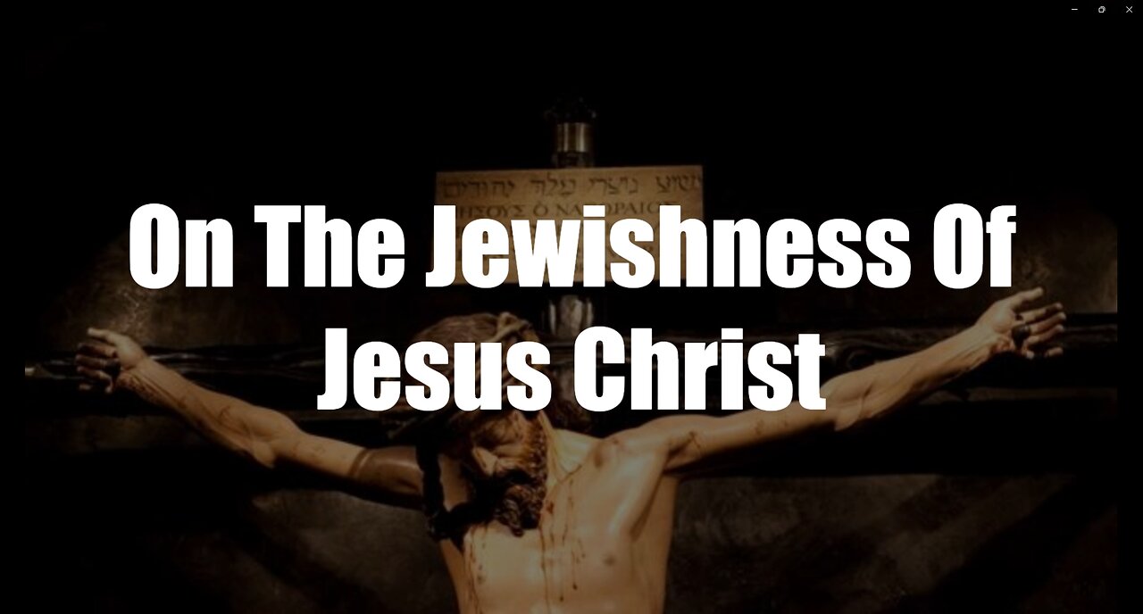 Christ The King Podcast - Episode 52 - On The Jewishness Of Jesus Christ