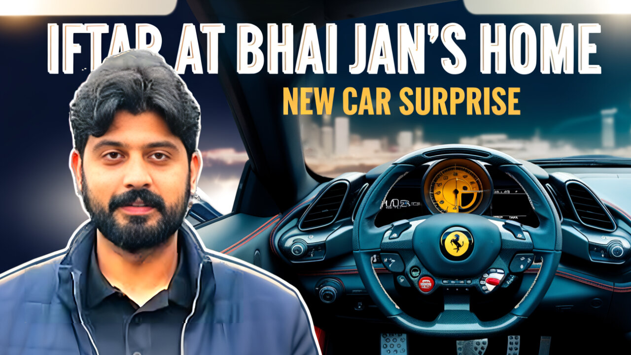 IFTAR AT BHAI JAN'S HOME 🇫🇷 & NEW CAR BIG SURPRISE | BILAL MARTH | MARTH 7