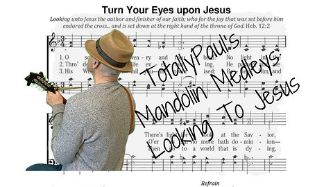 TotallyPaul's Mandolin Medleys: Looking To Jesus!