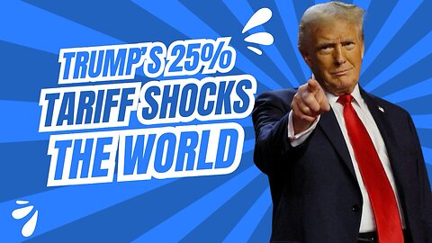 Trump’s Trade War 2.0 – How Will It Affect You?