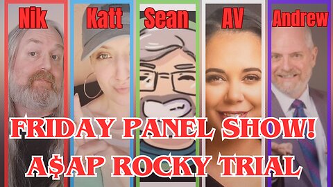 Friday Panel Show - A$APRocky Trial - With Katt not Williams, Sean Potentially Criminal & AV