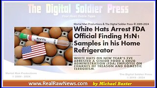 White Hats Arrest FDA Official over having H5N1 Samples in his home refrigerator.