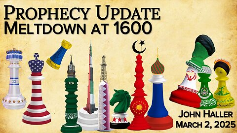 2025 03 02 John Haller's Prophecy Update “Meltdown at 1600”