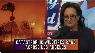 KENNEDY SAVES THE WORLD: Catastrophic Wildfires Rage Across Los Angeles