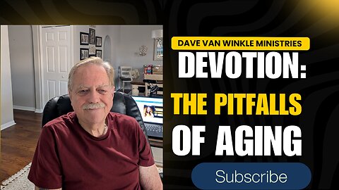 Devotion: Pitfalls of Aging