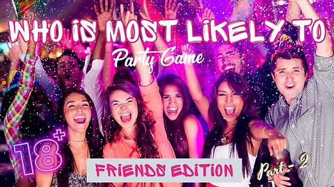 Who Is Most Likely To | Friends Edition | Virtual Party Game | Part 2