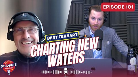 Charting New Waters - The St. Louis Podcast: Episode #101