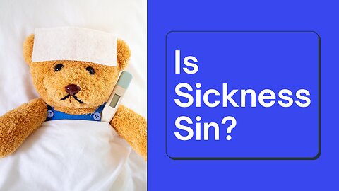 Is Sickness Sin? Sister Joyce's Testimony