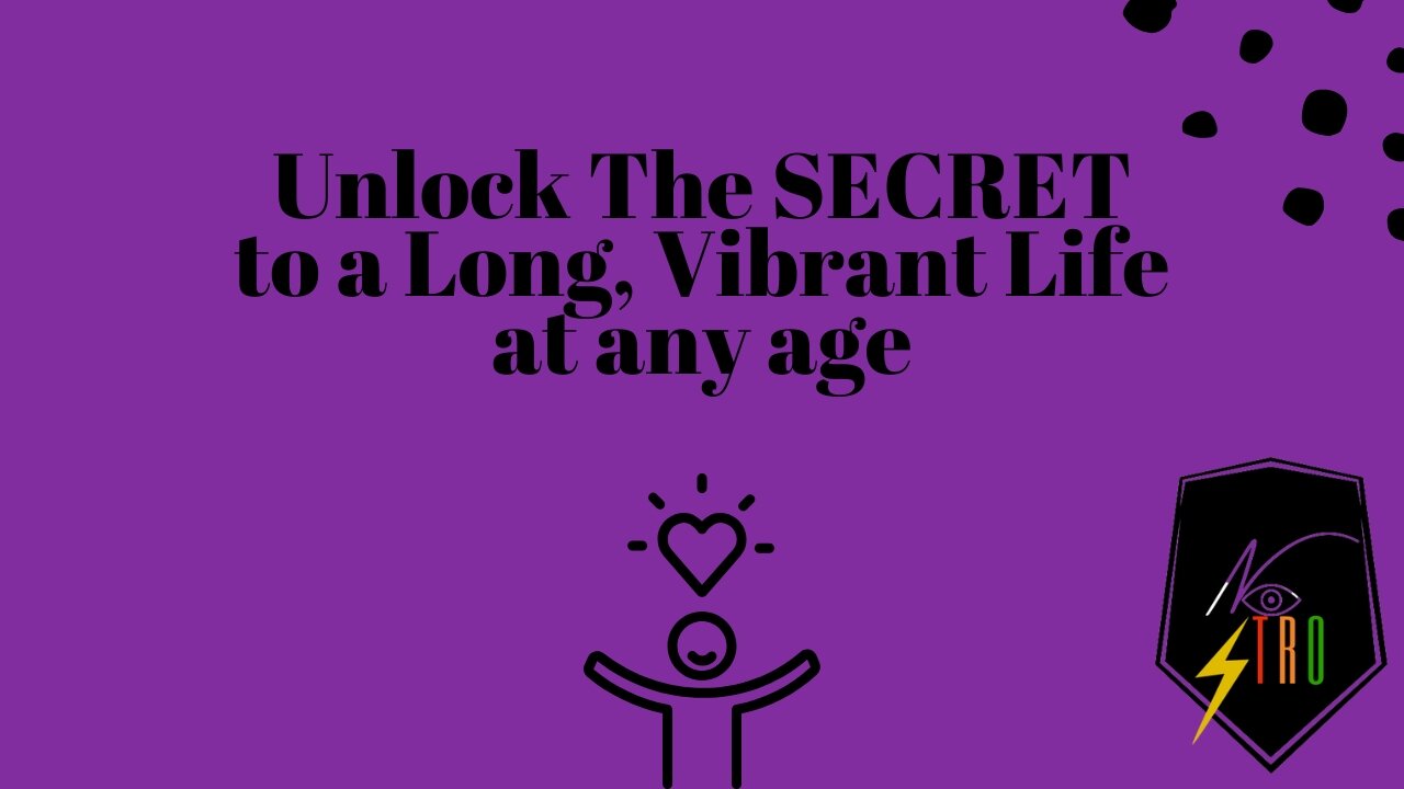 Unlock the Secret to a Long, Vibrant Life at Any Age! 🌟