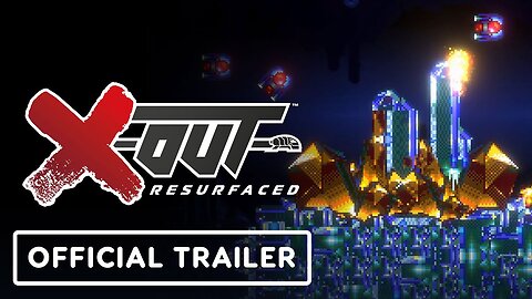 X-Out: Resurfaced - Official Pre-Order Trailer