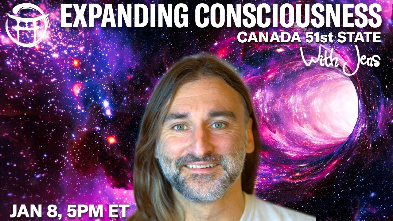 💡EXPANDING CONSCIOUSNESS: CANADA 51st STATE with JENS - JAN 8