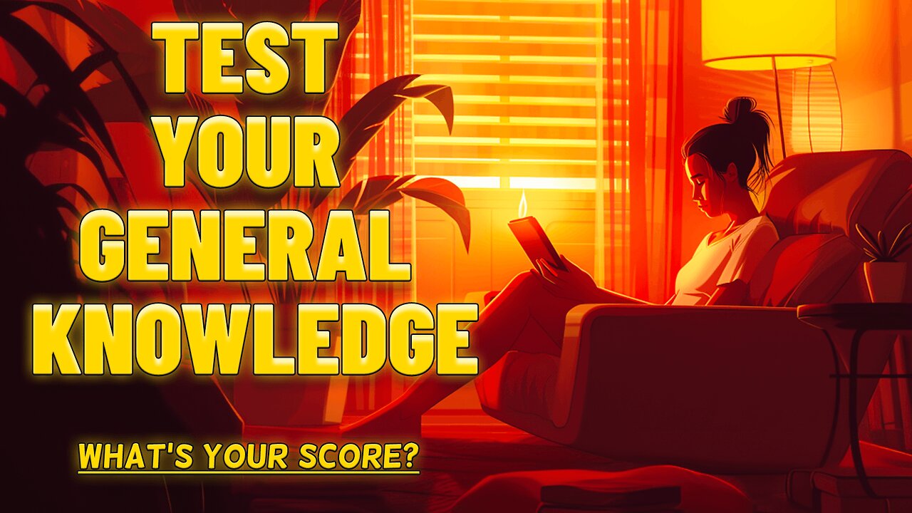 Challenge Your Overall Knowledge.