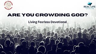 Are You Crowding God?