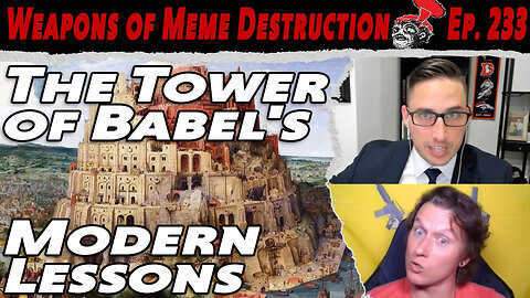 The Tower of Babel's Modern Lessons | WMD #233